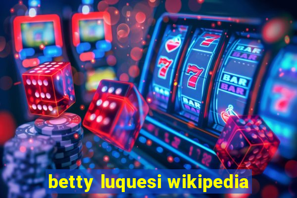 betty luquesi wikipedia